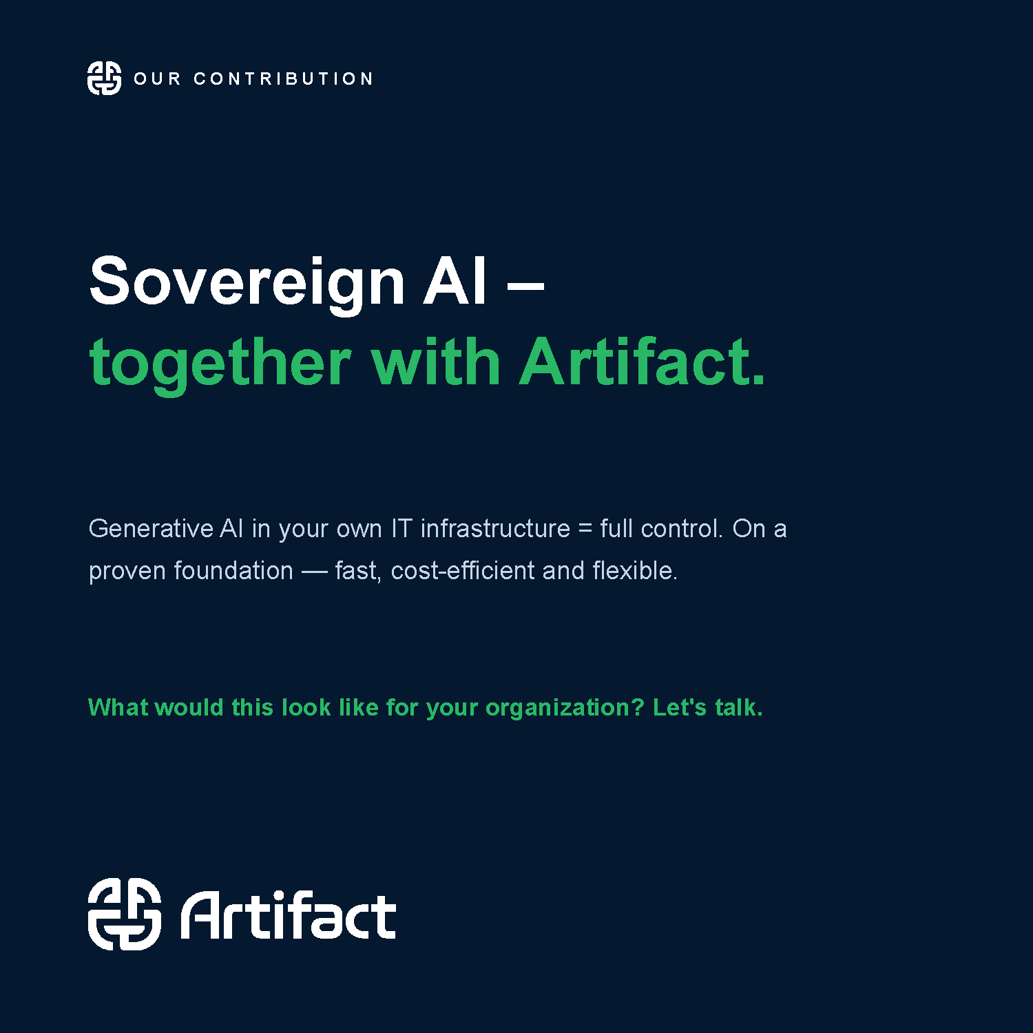 Our contribution: sovereign AI together with Artifact, generative AI in your own IT infrastructure for full control.